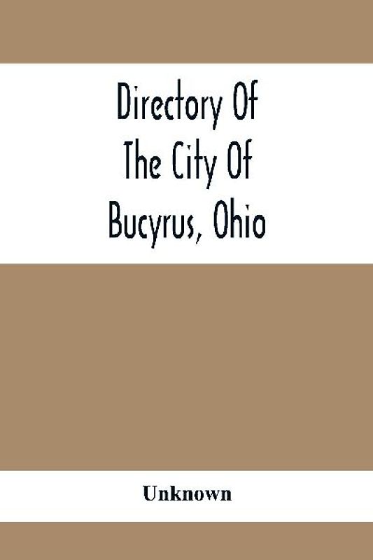 Directory Of The City Of Bucyrus, Ohio