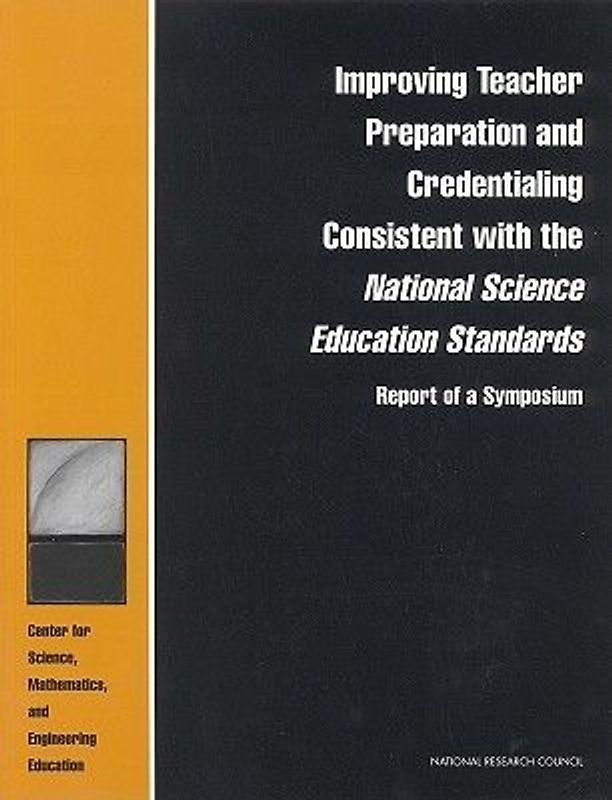Improving Teacher Preparation and Credentialing Consistent with the National Science Education Standards