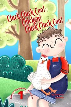 Cluck Cluck Coo, Chicken! Cluck, Cluck, Coo!: Spirited Storybooks - Book 1 Children's Story Bedtime Book 6X9, now includes Bonus Content: Story ... on Concept Sketches and bonus puzzles