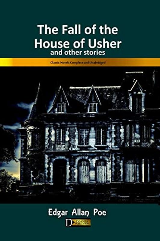 The Fall of the House of Usher and other Stories