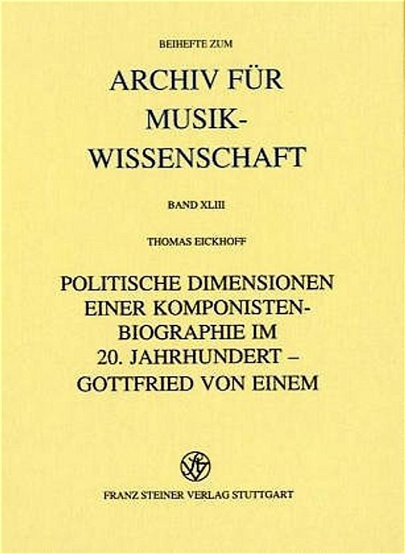 Politische Dimensionen einer Komponistenbiographie im 20. Jahrhundert - Gottfried von Einem