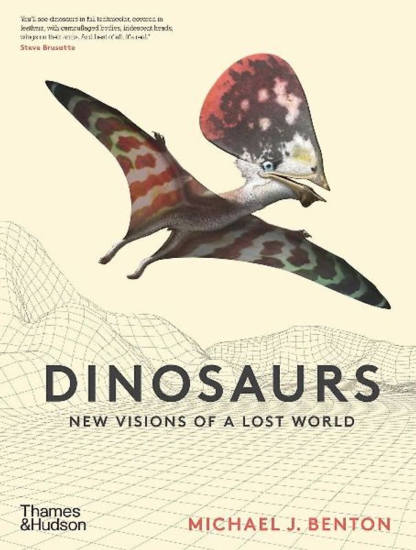 The Dinosaurs: New Visions of a Lost World