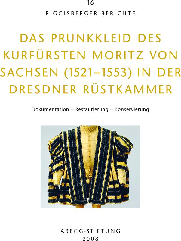 Das Prunkkleid des Kurfürsten Moritz von Sachsen (1521-1553) in der Dresdner Rüstkammer