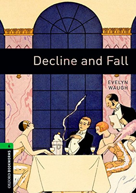 Oxford Bookworms Library / 10. Schuljahr, Stufe 3 - Decline and Fall