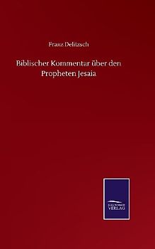 Biblischer Kommentar über den Propheten Jesaia