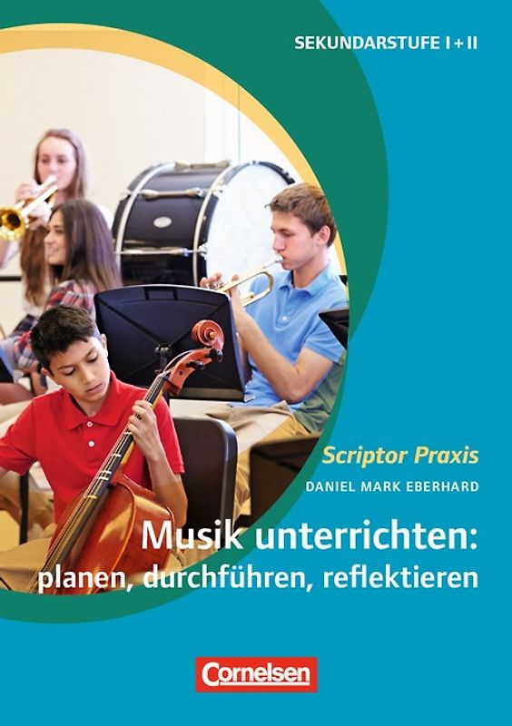 Scriptor Praxis / Musik unterrichten: planen, durchführen, reflektieren
