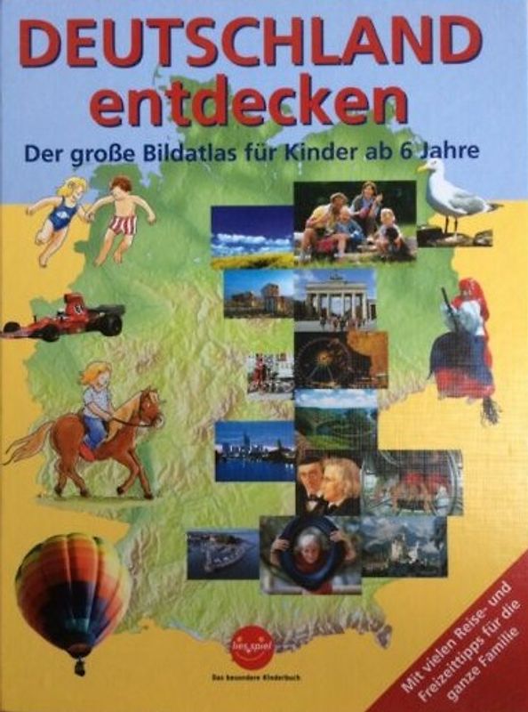 Deutschland entdecken - der große Bildatlas für Kinder ab 6 Jahre