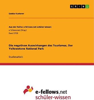 Die negativen Auswirkungen des Tourismus. Der Yellowstone National Park
