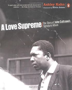 A Love Supreme: The Story of John Coltrane's Signature Album - Ashley Kahn [Paperback]