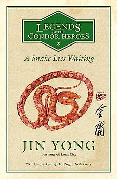A Snake Lies Waiting: Legends of the Condor Heroes Vol. 3