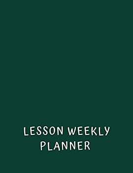 Lesson Weekly Planner: Undated teacher agenda notebook - Attendance grade book