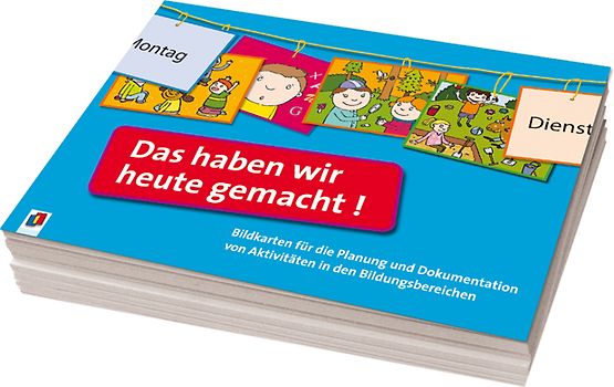 Das haben wir heute gemacht!. Bildkarten für die Planung und Dokumentation von Aktivitäten in den Bildungsbereichen
