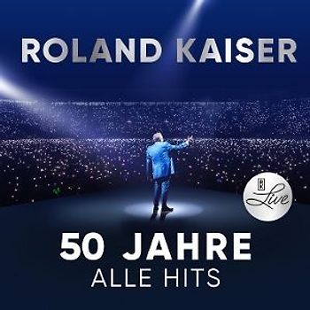 Roland Kaiser - 50 Jahre. Alle Hits. Live