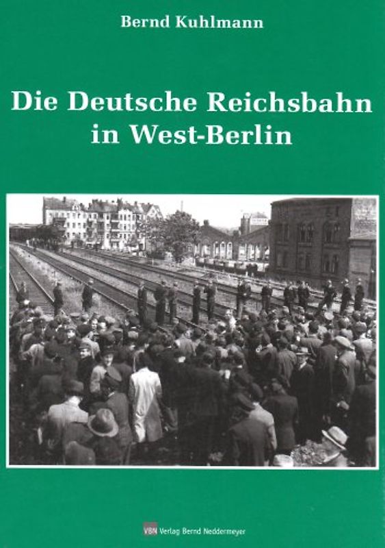 Die Deutsche Reichsbahn in West-Berlin