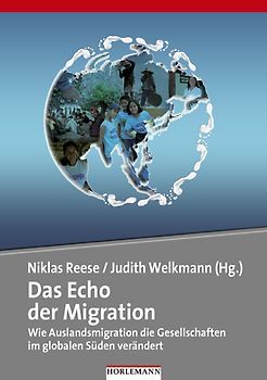 Das Echo der Migration. Wie Auslandsmigration die Gesellschaften im globalen Süden verändert