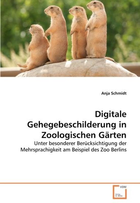 Digitale Gehegebeschilderung in Zoologischen Gärten: Unter besonderer Berücksichtigung der Mehrsprachigkeit am Beispiel des Zoo Berlins
