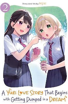 A Yuri Love Story That Begins with Getting Dumped in a Dream Vol. 2