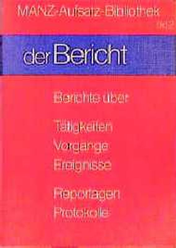 Manz Aufsatzbibliothek / Der Bericht. Ab 5. Klasse