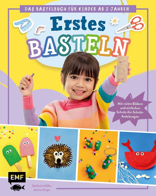 Erstes Basteln – Das Bastelbuch für Kinder ab 2 Jahren
