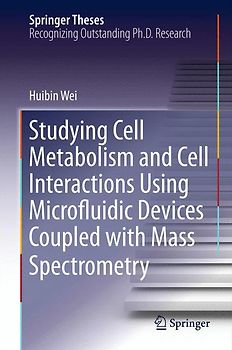 Studying Cell Metabolism and Cell Interactions Using Microfluidic Devices Coupled with Mass Spectrometry