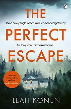 The Perfect Escape: The twisty psychological thriller that will keep you guessing until the end