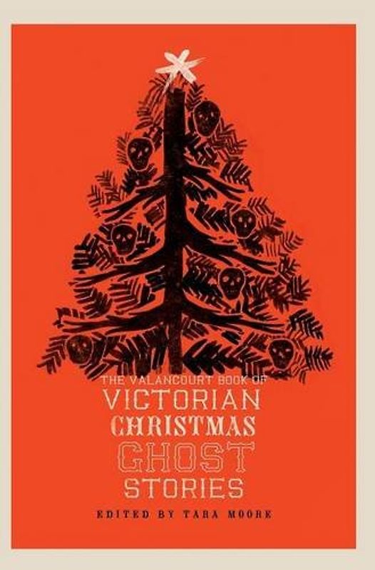 The Valancourt Book of Victorian Christmas Ghost Stories
