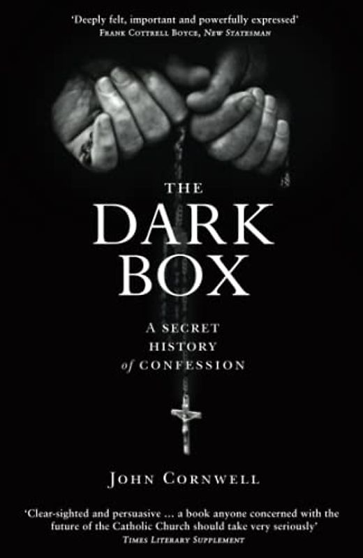 The Dark Box: A Secret History of Confession