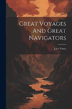 Great Voyages And Great Navigators