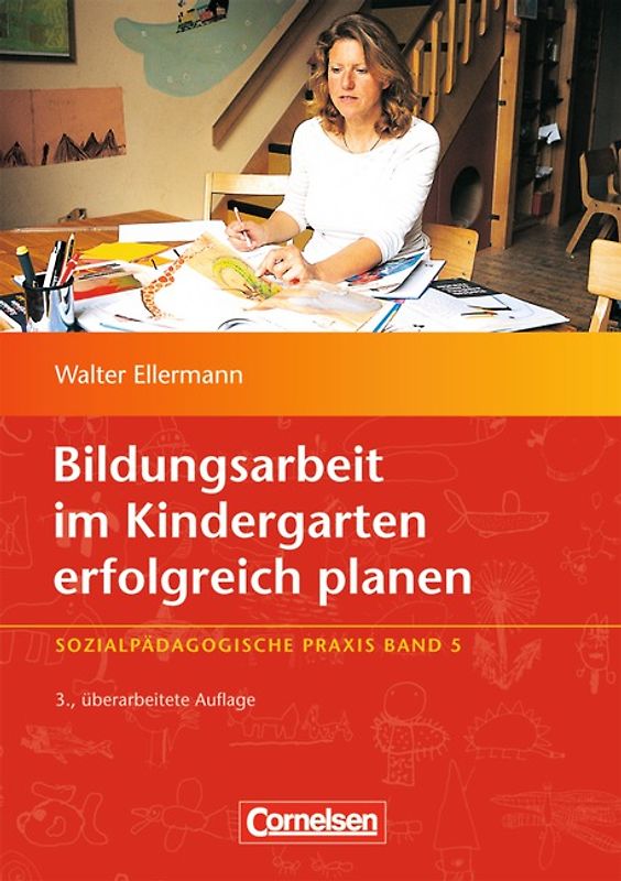 Sozialpädagogische Praxis / Band 5 - Bildungsarbeit im Kindergarten erfolgreich planen (3., überarbeitete Auflage)