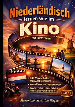 Niederlaendisch lernen wie im Kino ...mit Filmszenen (Band 1)