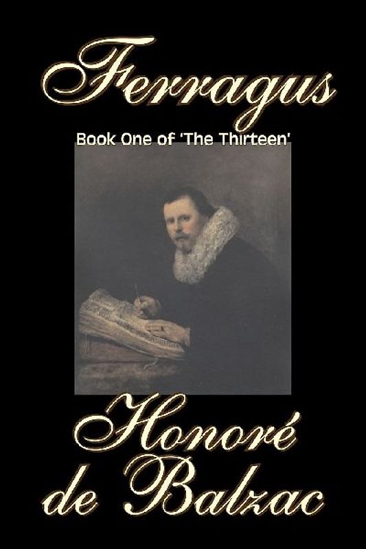 Ferragus, Book One of 'The Thirteen'  by Honore de Balzac, Fiction, Literary, Historical