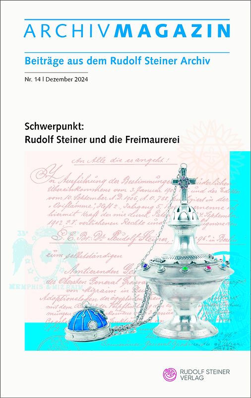 ARCHIVMAGAZIN. Beiträge aus dem Rudolf Steiner Archiv