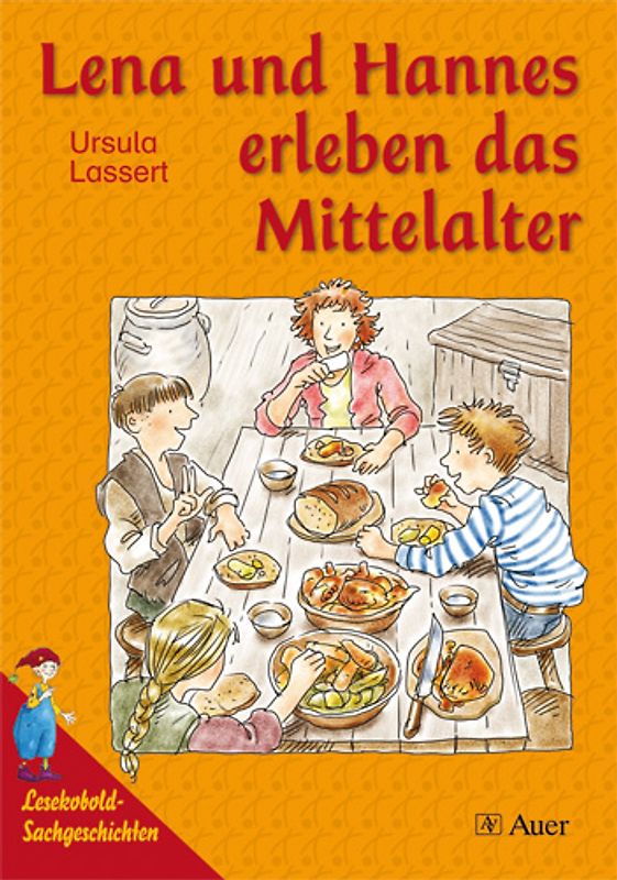 Lena und Hannes erleben das Mittelalter. Lesekobold-Sachgeschichten