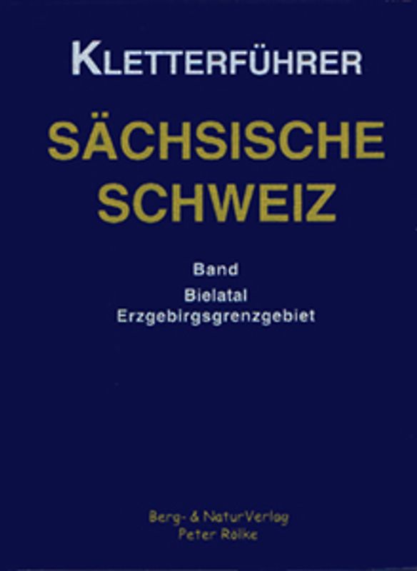 Kletterführer Sächsische Schweiz / Kletterführer Bielatal / Erzgebirgsgrenzgebiet