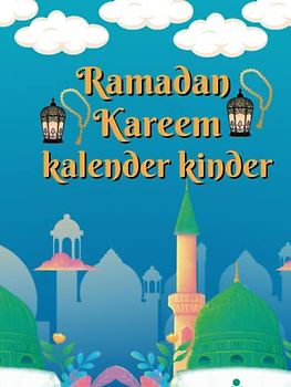 Ramadan Kalender Kinder: Ein unterhaltsames und fesselndes Malbuch, das Kinder auf eine 30-tägige Reise voller Entdeckung und Kreativität mitnimmt. , ... Design (Ramadan-Bücher für Kinder (de))
