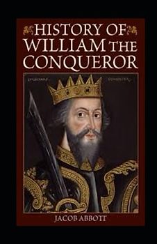 William the Conqueror / Makers of History illustrated