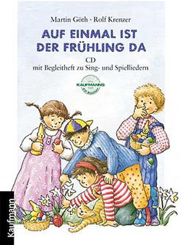 Auf einmal ist der Frühling da. CD mit Begleitheft zu Sing- und Spielliedern