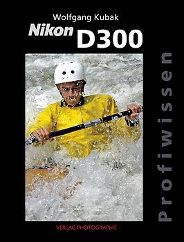 Nikon D300 Profiwissen