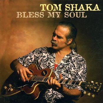 Tom Shaka - Bless My Soul