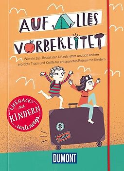 Auf alles vorbereitet, Lifehacks Mit Kindern unterwegs