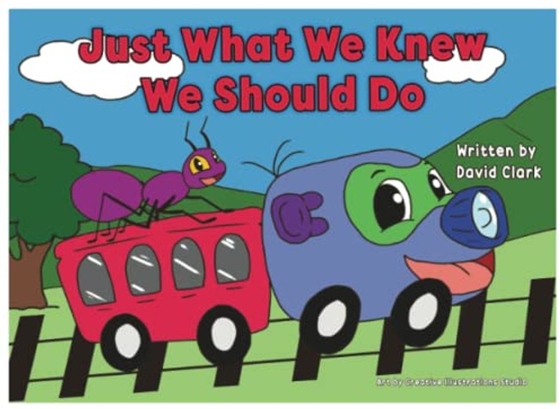 Just What We Knew We Should Do: An adventurous children's series (The Adventures of BlueNose PurpleEars)