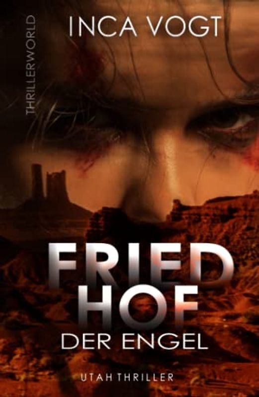 Friedhof der Engel: Utah-Thriller (Thrillerworld)
