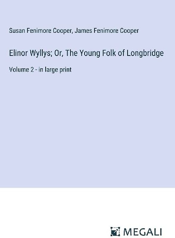 Elinor Wyllys; Or, The Young Folk of Longbridge