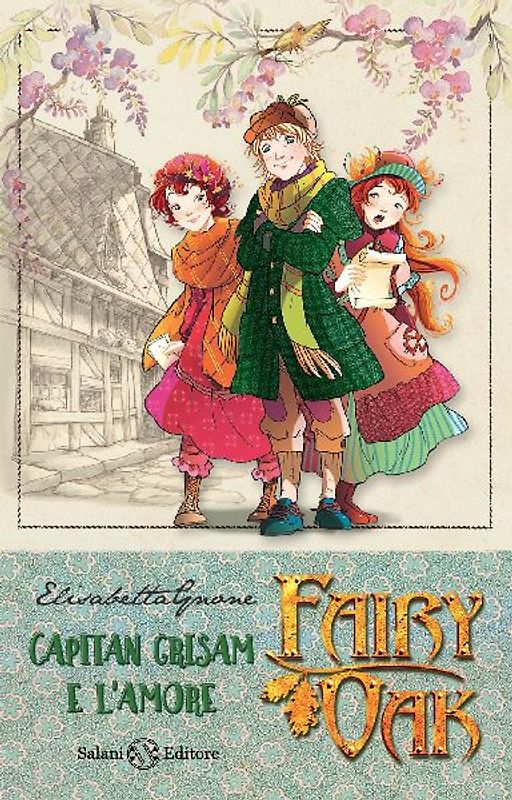 Capitan Grisam e l'amore. Fairy Oak. Nuova ediz.. Vol. 4