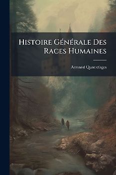 Histoire GÃ(c)nÃ(c)rale Des Races Humaines