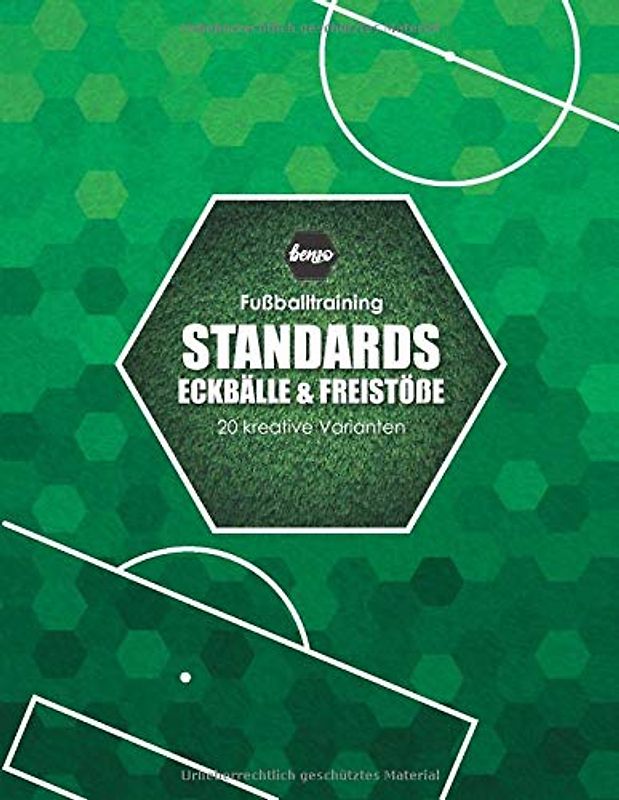 Fussballtraining Standards Eckbälle und Freistöße: 20 kreative Varianten (Fußballtraining)