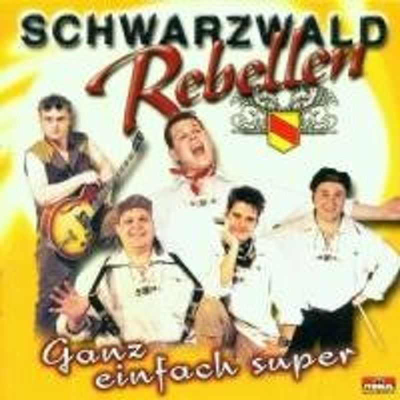 Schwarzwald Rebellen - Ganz Einfach Super