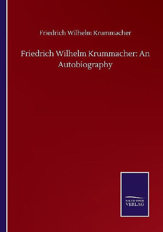 Friedrich Wilhelm Krummacher: An Autobiography