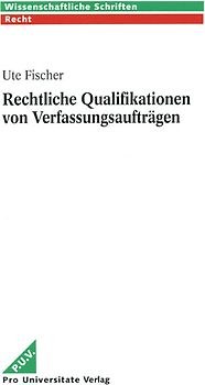 Rechtliche Qualifikationen von Verfassungsaufträgen