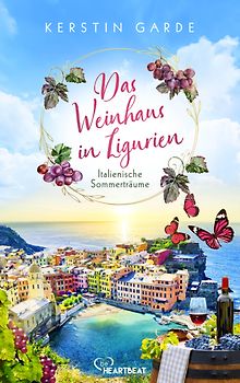 Italienische Sommerträume - Das Weinhaus in Ligurien